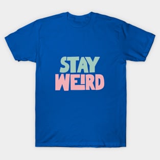 Stay Weird in Navy Blue, Green and Pink T-Shirt